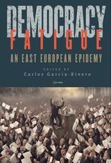 cover of Democracy Fatigue: An East European Epidemy