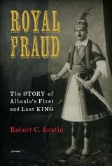 cover of Royal Fraud: The Story of Albania’s First and Last King