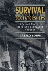 cover of Survival under Dictatorships: Life and Death in Nazi and Communist Regimes