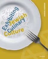 cover of Exhibiting Jewish Culinary Culture