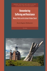 cover of Remembering Suffering and Resistance: Memory Politics and the Serbian Orthodox Church