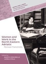 cover of Women and Work in the North-Eastern Adriatic: Postwar Transitions