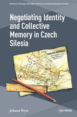 cover of Negotiating Identity and Collective Memory in Czech Silesia