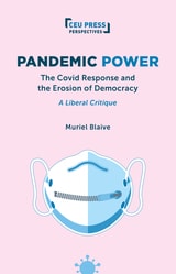 cover of Pandemic Power: The Covid Response and the Erosion of Democracy - A Liberal Critique