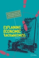 cover of Explaining Economic Backwardness: Post-1945&nbsp;Polish Historians on Eastern Europe