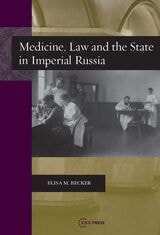 cover of Medicine, Law, and the State in Imperial Russia