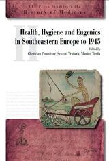 cover of Health, Hygiene and Eugenics in Southeastern Europe to 1945