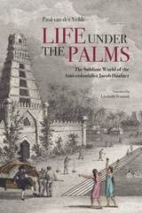 cover of Life Under the Palms: The Sublime World of the Anti-colonialist Jacob Haafner