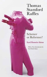 cover of Thomas Stamford Raffles: Schemer or Reformer?