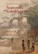 cover of Seaways and Gatekeepers: Trade and State in the Eastern Archipelagos of Southeast Asia, c.1600–c.1906