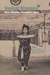 cover of Unsilent Strangers: Music, Minorities, Co-existence, Japan