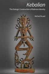 cover of Kebalian: The Dialogic Construction of Balinese Identity