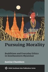 cover of Pursuing Morality: Buddhism and Everyday Ethics in Southeastern Myanmar