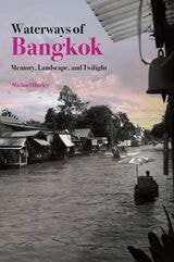 cover of Waterways of Bangkok: Memory, Landscape and Twilight