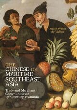 cover of The Chinese in Maritime Southeast Asia: Trade and Merchant Communities in 17th-century Insulindia