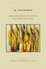 cover of In the Mirror: New and Selected Poems of Wong Phui Nam
