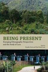 cover of Being Present: Emerging Ethnographic Perspectives and the Study of Laos