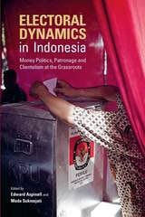 cover of Electoral Dynamics in Indonesia: Money Politics, Patronage and Clientelism at the Grassroots