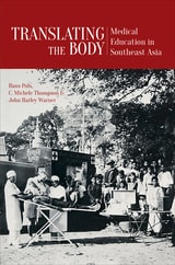 cover of Translating the Body: Medical Education in Southeast Asia