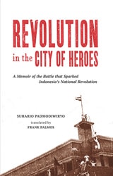 cover of Revolution in the City of Heroes: A Memoir of the Battle that Sparked Indonesia's National Revolution
