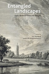 cover of Entangled Landscapes: Early Modern China and Europe