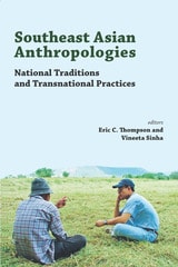 cover of Southeast Asian Anthropologies: National Traditions and Transnational Practices
