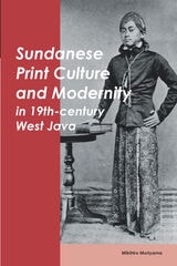 cover of Sundanese Print Culture and Modernity in 19th Century West Java