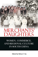 cover of Merchants' Daughters: Women, Commerce, and Regional Culture in South China