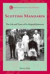 cover of Scottish Mandarin: The Life and Times of Sir Reginald Johnston