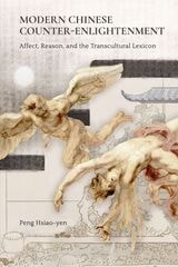 cover of Modern Chinese Counter-Enlightenment: Affect, Reason, and the Transcultural Lexicon