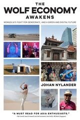cover of The Wolf Economy Awakens: Mongolia’s Fight for Democracy, and a Green and Digital Future