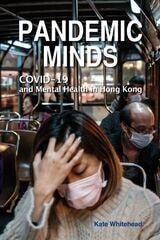 cover of Pandemic Minds: COVID-19 and Mental Health in Hong Kong
