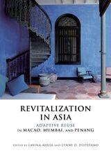 cover of Revitalization in Asia: Adaptive Reuse in Macao, Mumbai, and Penang