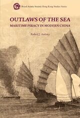 cover of Outlaws of the Sea: Maritime Piracy in Modern China