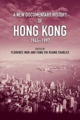 cover of A New Documentary History of Hong Kong, 1945–1997