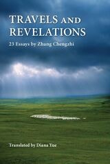 cover of Travels and Revelations: 23 Essays by Zhang Chengzhi
