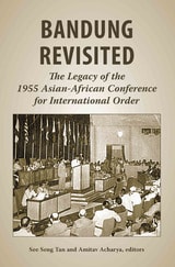 cover of Bandung Revisited: The Legacy of the 1955 Asian-African Conference for International Order