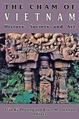 cover of The Cham of Vietnam: History, Society and Art