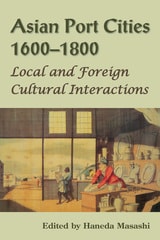 cover of Asian Port Cities, 1600-1800: Local and Foreign Cultural Interactions
