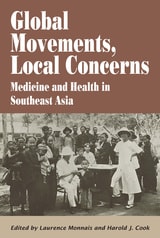 cover of Global Movements, Local Concerns: Medicine and Health in Southeast Asia