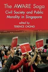cover of The Aware Saga: Civil Society and Public Morality in Singapore