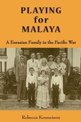 cover of Playing for Malaya: A Eurasian Family in the Pacific War