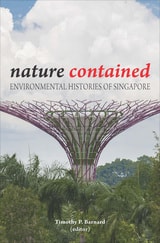 cover of Nature Contained: Environmental Histories of Singapore