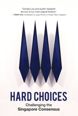 cover of Hard Choices: Challenging the Singapore Consensus