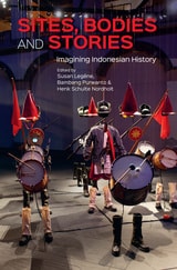 cover of Sites, Bodies and Stories: Imagining Indonesian History