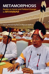 cover of Metamorphosis: Studies in Social and Political Change in Myanmar