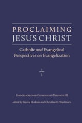 cover of Proclaiming Jesus Christ: Catholic and Evangelical Perspectives on Evangelization
