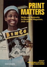 cover of Print Matters: Media and Modernity in Illustrated Magazines, 1910–1970