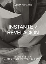 cover of Instante/revelacion: Moments in Mexican Photography