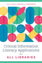 cover of Critical Information Literacy Applications for All Libraries